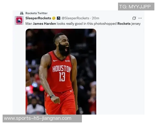 火箭球迷期待重聚哈登与杜兰特晒球衣P图引发热议